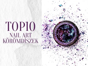 TOP10 nail art körömdíszek 